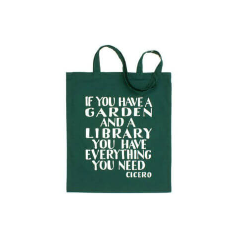 A bag that says "If you have a garden and a library you have everything you need cicero"