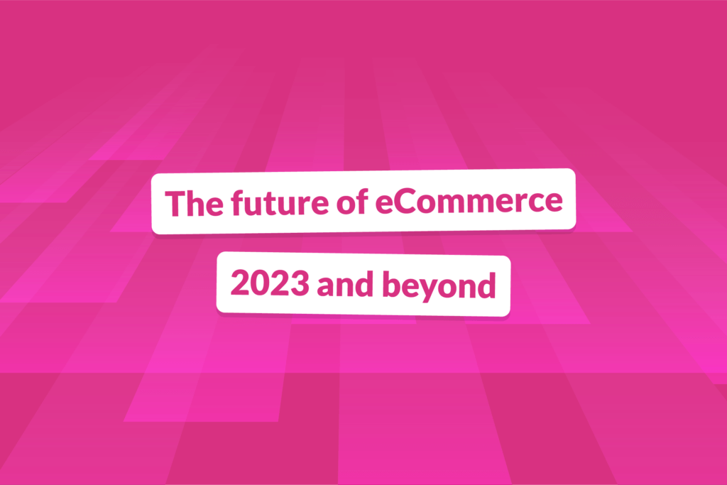 The future of eCommerce