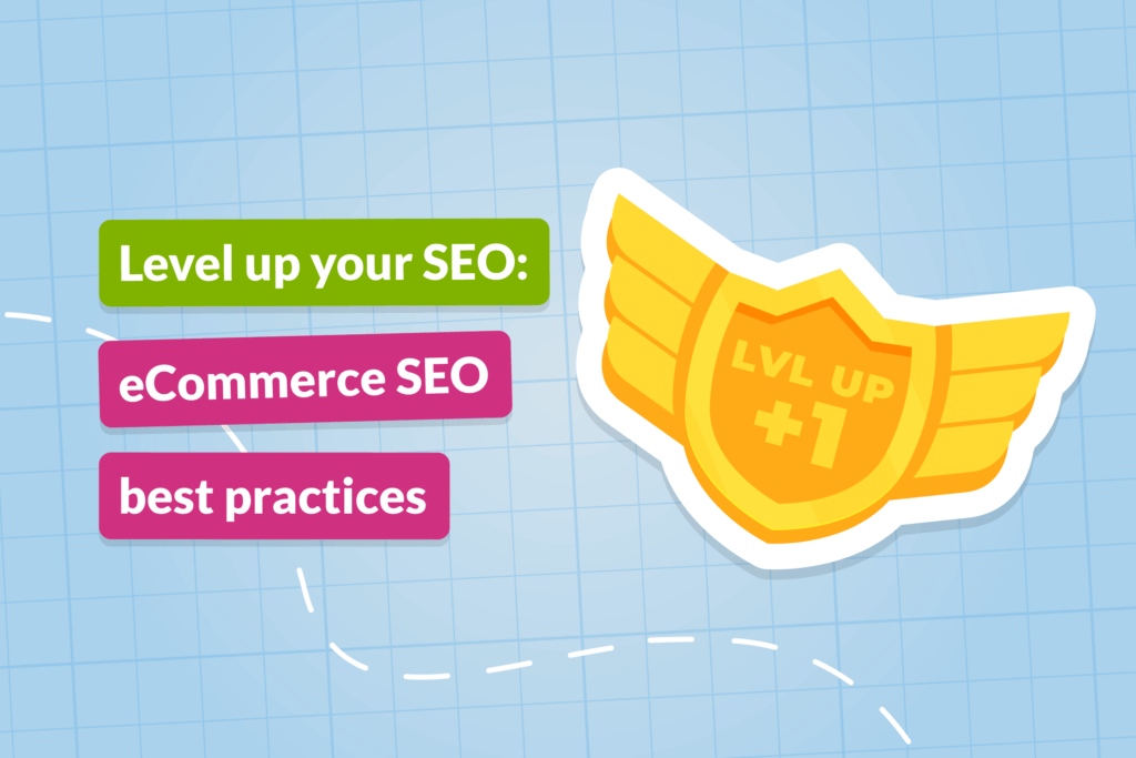 Level up your SEO: eCommerce SEO best practices