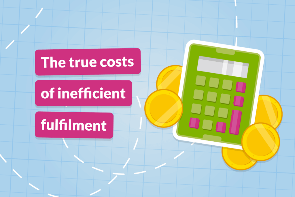 The True Costs of Inefficient Fulfilment