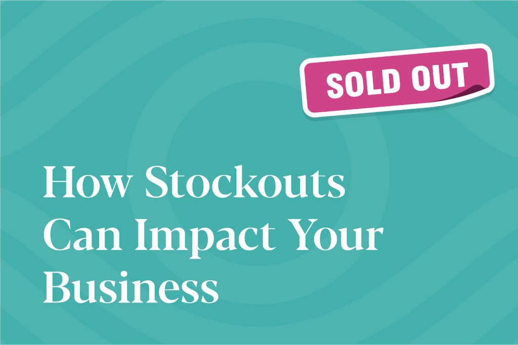 Stockout Costs: How Stockouts Can Impact Your Business